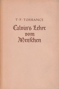 Torrance, Calvins Lehre vom Menschen. (Umschlag)