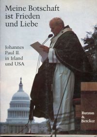 Johannes Paulus: Meine Botschaft ist Frieden und Liebe. (Umschlag)