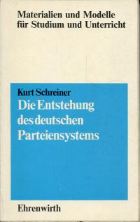 Schreiner, Die Entstehung des deutschen Parteiensystems. (Umschlag)