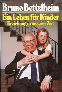 Bettelheim, Ein Leben für Kinder. (Umschlag)