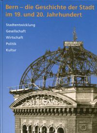 Bähler, Bern - die Geschichte der Stadt im 19. und 20. Jahrhundert. (Einband)