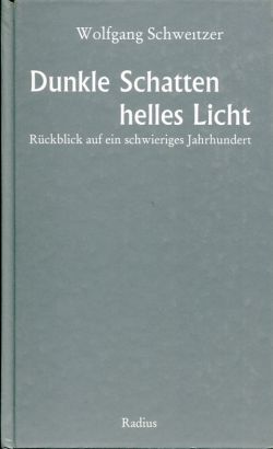 Schweitzer, Dunkle Schatten - helles Licht. (Einband)