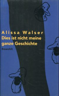 Walser, Dies ist nicht meine ganze Geschichte. (Umschlag)
