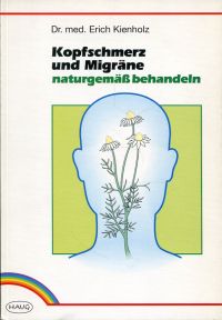 Kienholz, Kopfschmerz und Migräne naturgemäss behandeln. (Umschlag)