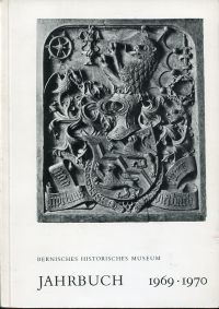 Jahrbuch des Bernischen Historischen Museums in Bern, 49. und 50. Jg./1969,1970. (Umschlag)