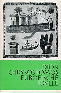 Dion Chrysostomos: Euböische Idylle. (Umschlag)
