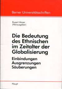 Moser, Die Bedeutung des Ethnischen im Zeitalter der Globalisierung. (Umschlag)
