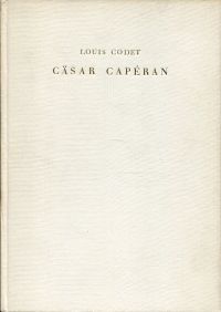Codet, Cäsar Capéran oder die Überlieferung. (Umschlag)