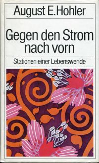 Hohler, Gegen den Strom nach vorn. (Umschlag)