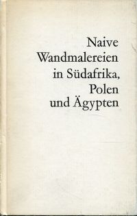 Baenziger, Naive Wandmalereien in Südafrika, Polen und Ägypten. (Umschlag)