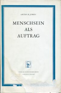 Jores, Menschsein als Auftrag. (Umschlag)