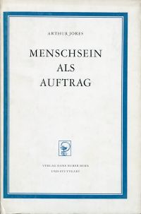 Jores, Menschsein als Auftrag. (Umschlag)