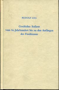 Lill, Geschichte Italiens vom 16. Jahrhundert bis zu den Anfängen des Faschismus (Umschlag)