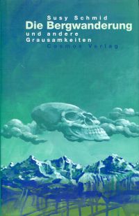 Schmid, Die Bergwanderung und andere Grausamkeiten. (Umschlag)