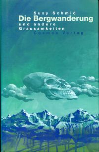 Schmid, Die Bergwanderung und andere Grausamkeiten. (Umschlag)