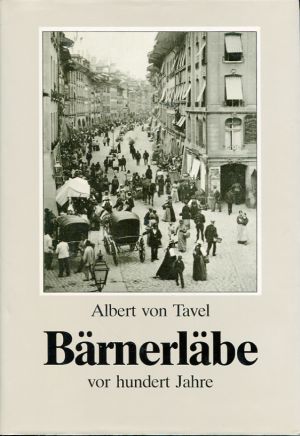 Tavel, Bärnerläbe vor hundert Jahre. (Einband)