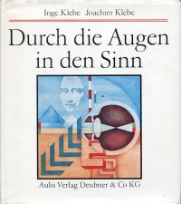 Klebe, Durch die Augen in den Sinn. (Umschlag)