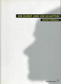 Perniola, Die Kunst und ihr Schatten. (Umschlag)