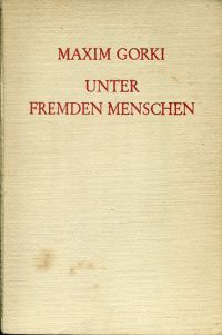 Gorki, Unter fremden Menschen. (Umschlag)