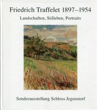 Friedrich Traffelet, 1897-1954. (Umschlag)