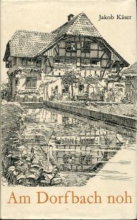 Käser, Am Dorfbach noh. (Umschlag)