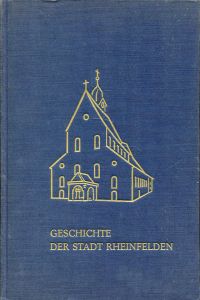 Schib, Geschichte der Stadt Rheinfelden. (Umschlag)