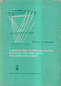 Sorokin, Lehrbuch der geophysikalichen Methoden zur Erkundung von Erdölvorkommen (Umschlag)