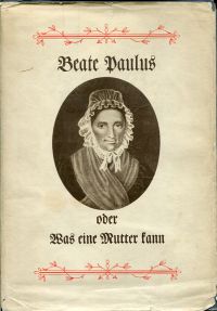 Paulus, Beate Paulus, geborene Hahn od. Was eine Mutter kann. (Umschlag)