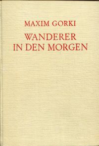Gorki, Wanderer in den Morgen. (Umschlag)