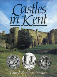 Smithers, Castles in Kent. (Umschlag)