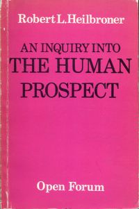 Heilbroner, An inquiry into the human prospect. (Umschlag)