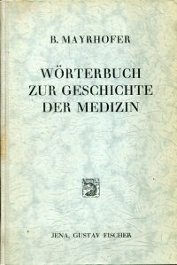 Mayrhofer, Kurzes Wörterbuch zur Geschichte der Medizin. (Umschlag)