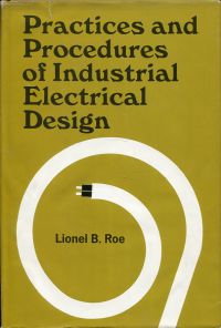 Roe, Practices and procedures of industrial electrical design. (Umschlag)
