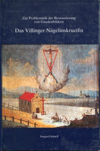 Schnell, Zur Problematik der Restaurierung von Gnadenbildern, dargestellt am Bei (Umschlag)