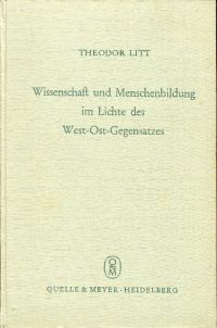 Litt, Wissenschaft und Menschenbildung im Lichte des West-Ost-Gegensatzes. (Umschlag)