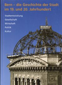 Bähler, Bern - die Geschichte der Stadt im 19. und 20. Jahrhundert. (Umschlag)