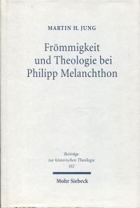 Jung, Frömmigkeit und Theologie bei Philipp Melanchthon. (Umschlag)