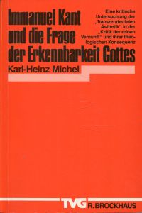 Michel, Immanuel Kant und die Frage der Erkennbarkeit Gottes. (Umschlag)