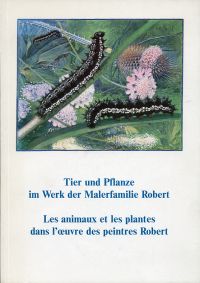 Tier und Pflanze im Werk der Malerfamilie Robert. (Umschlag)