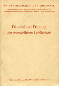 Die evolutive Deutung der menschlichen Leiblichkeit. (Umschlag)