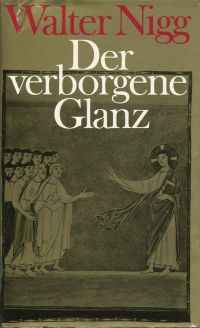 Nigg, Der verborgene Glanz oder Die paradoxe Lobpreisung. (Umschlag)