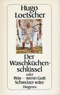 Loetscher, Der Waschküchenschlüssel oder was - wenn Gott Schweizer wäre. (Umschlag)