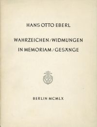 Eberl, Wahrzeichen - Widmungen in Memoriam - Gesänge. (Umschlag)