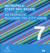 Metropole: Stadt neu bauen. Metropolis: Building the city anew. (Umschlag)