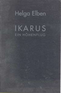 Helga Elben, Ikarus - der Höhenflug, Ikarus - die Leichtigkeit der Wünsche. (Umschlag)