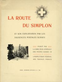 La route du Simplon et son exploitation par les diligences postales suisses. (Umschlag)