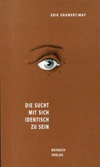 Grawert-May, Die Sucht mit sich identisch zu sein. (Umschlag)