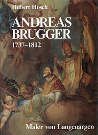 Hosch, Andreas Brugger (1737-1812), Maler von Langenargen. (Umschlag)