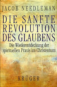 Needleman, Die sanfte Revolution des Glaubens. (Umschlag)