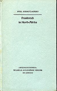 Schmitz, Frankreich in Nord-Afrika. (Umschlag)
